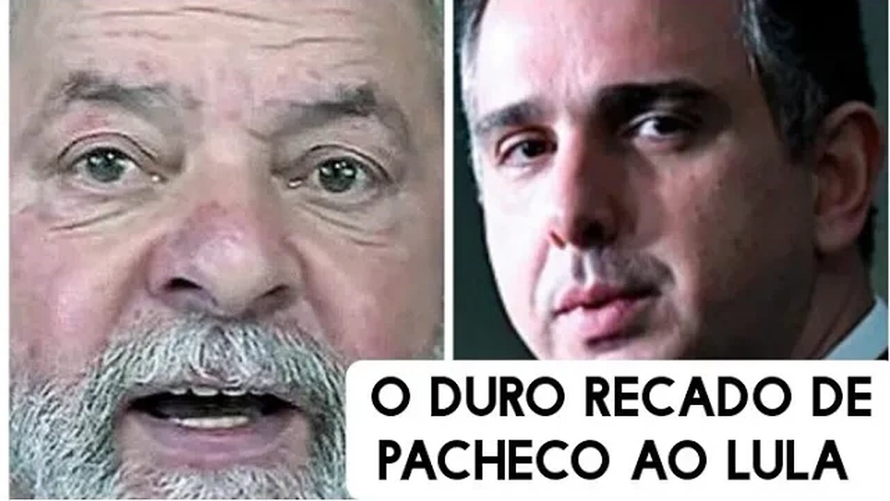 Rodrigo Pacheco e o recado ao presidente Lula