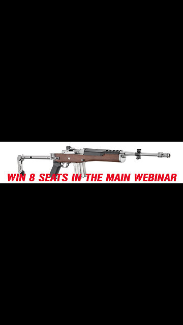 RUGER MINI-14 MINI #3 FOR 8 SEATS IN THE MAIN WEBINAR