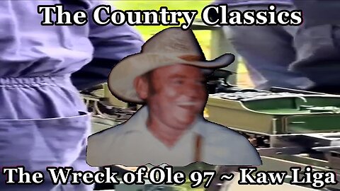 The Wreck Of The Old '97 & Kaw Liga ~ ~ ~ The Country Classics