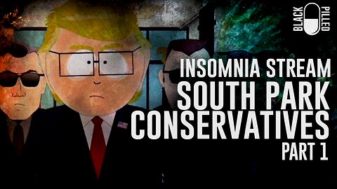 INSOMNIA STREAM: SOUTH PARK CONSERVATIVES - Part 1