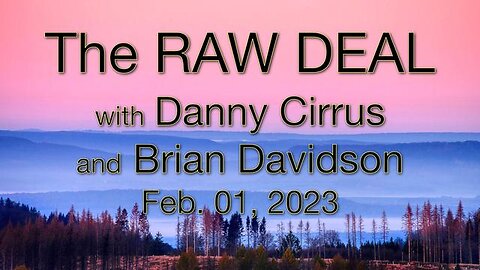 The Raw Deal PART 1 (1 February 2023) with Danny Cirrus and Brian Davidson