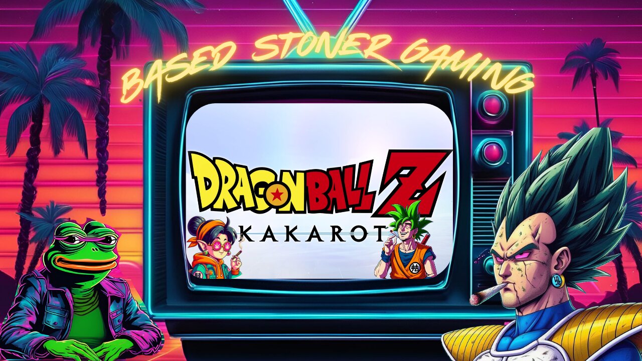 Based stoner Gaming plays Dragonball Z Kakarot|p2| frieza saga