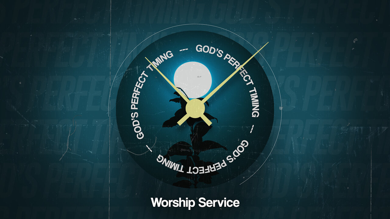 God’s Perfect Timing - Worship Service - 9/29/24