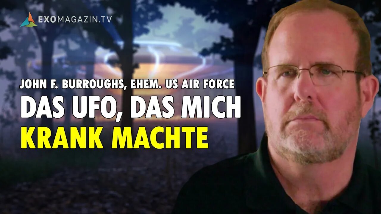 Das UFO, das mich krank machte - John Burroughs über den Fall Rendlesham Forest | EXOMAGAZIN