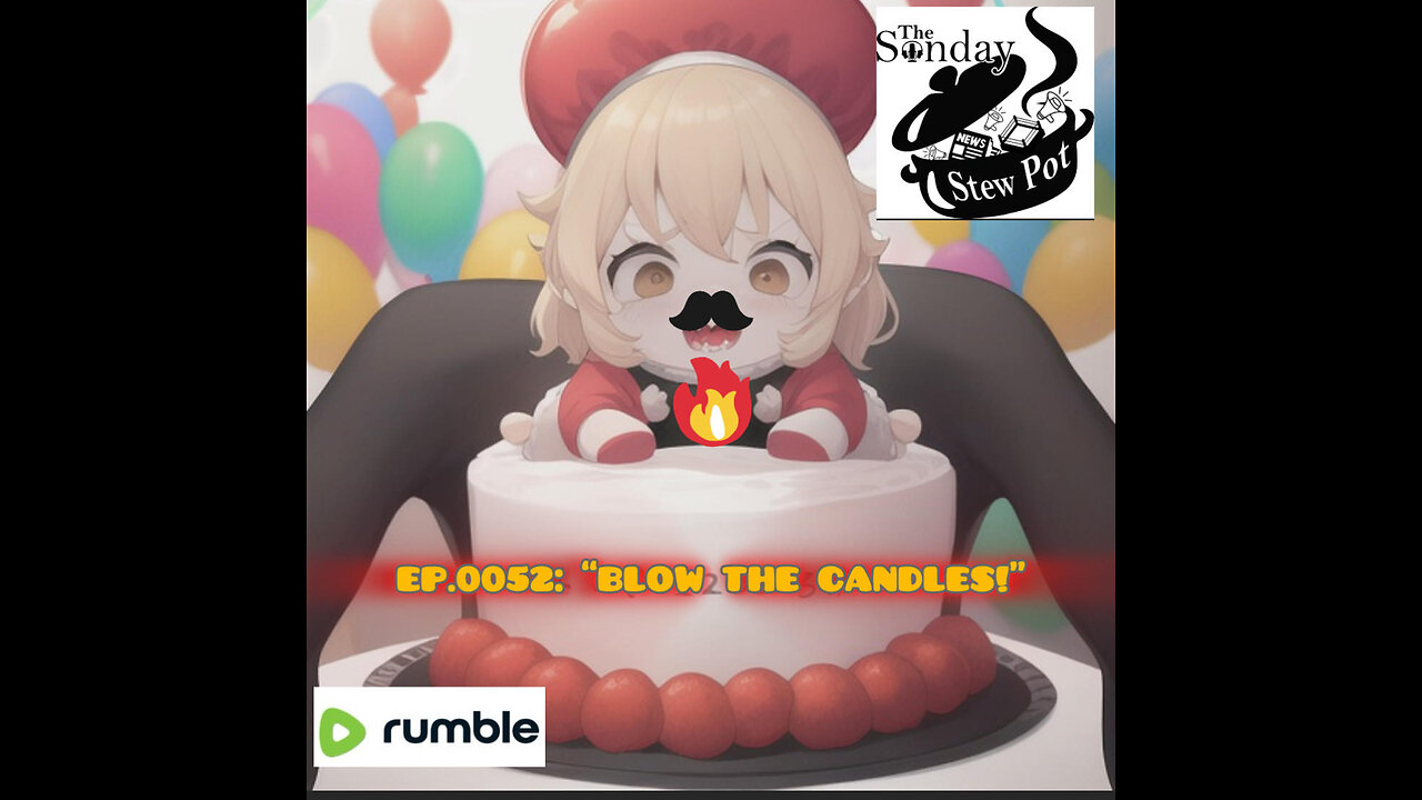 The Sunday Stew Pot Episode 0052: "Blow The Candle"