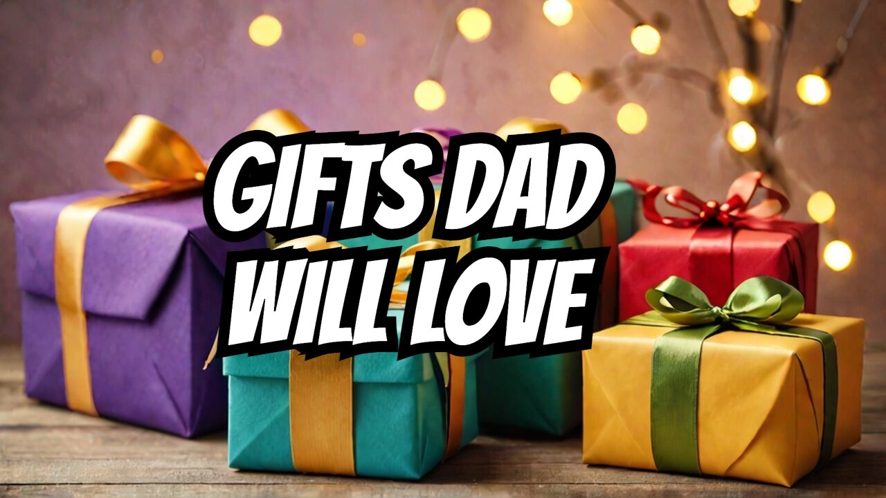 The 5 Gifts That Will Make Dad Feel Like a KING This Year