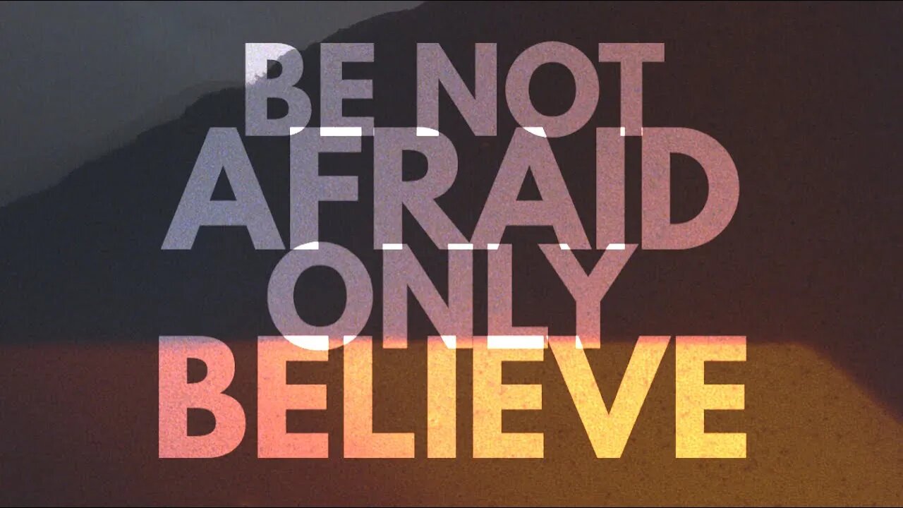 Be Not Afraid, Only Believe | Missionary Samuel Zenobia | 02.08.23