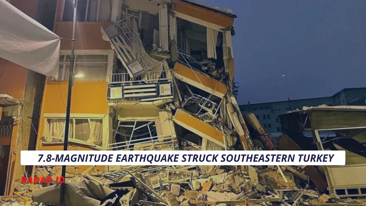 A powerful 7.8-magnitude earthquake struck Southeastern Turkey early Monday