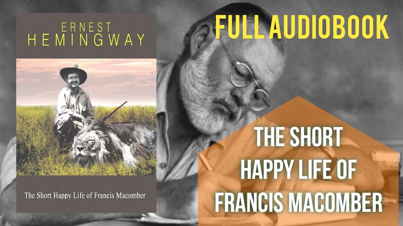 The Short Happy Life of Francis Macomber (Short Story)[Full Audiobook] By Ernest Hemingway