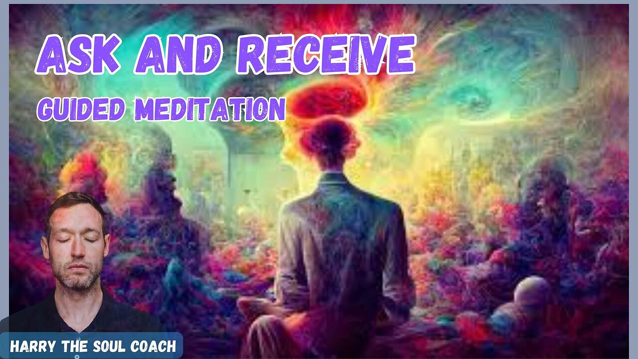 Ask and Receive Guided Meditation