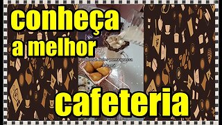 CONHEÇA A MELHOR CAFETERIA DE PONTA GROSSA PARANÁ