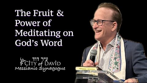 The Fruit & Power of Meditating on God's Word