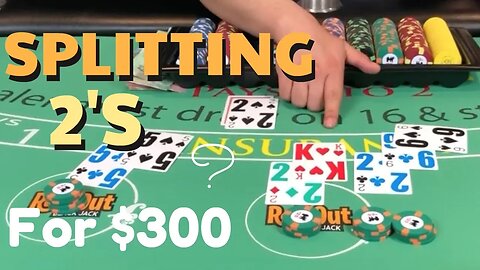 Splitting 2's for $300 - Fast Blackjack Session - NeverSplit10s