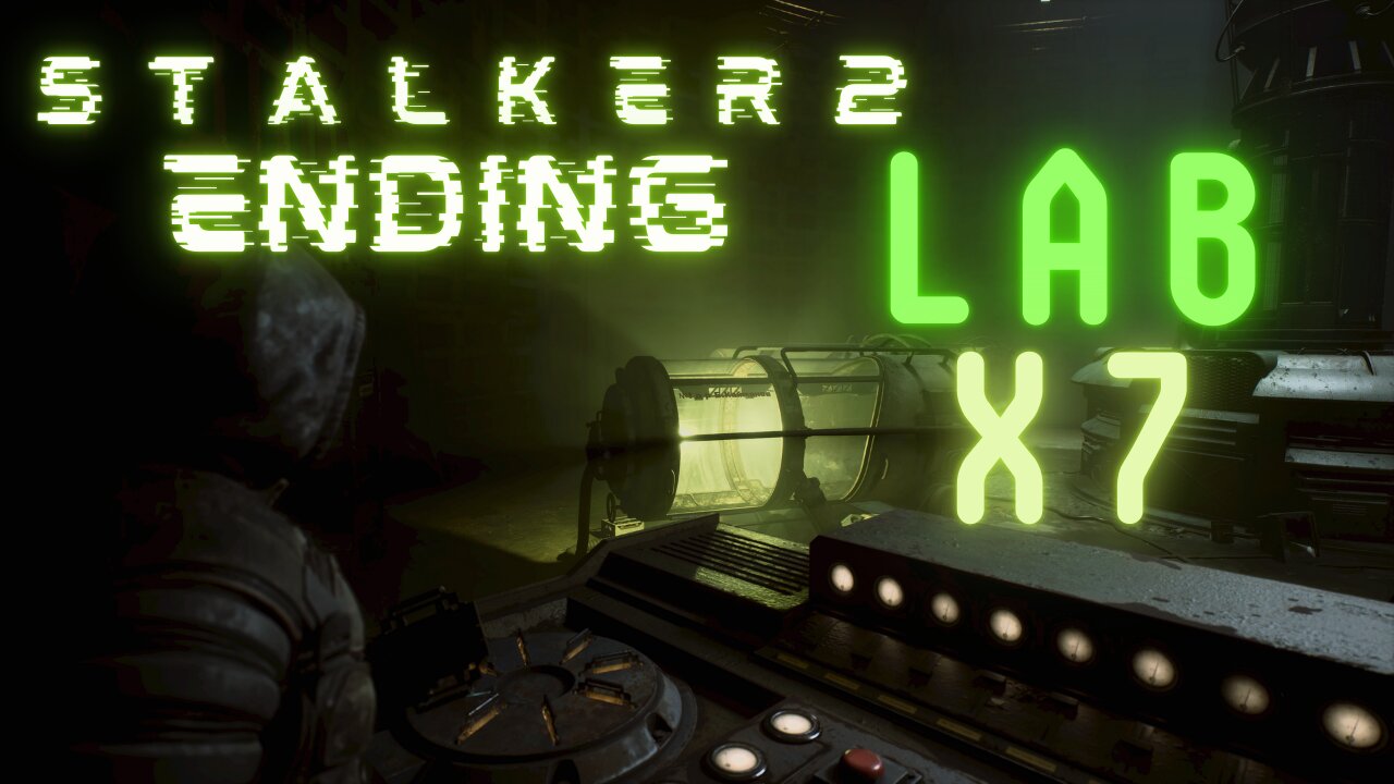 S T A L K E R 2 Heart of Chornobyl |Ending Lab X 7 |