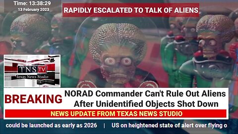 NORAD Commander Can't Rule Out Aliens After Unidentified Objects Shot Down