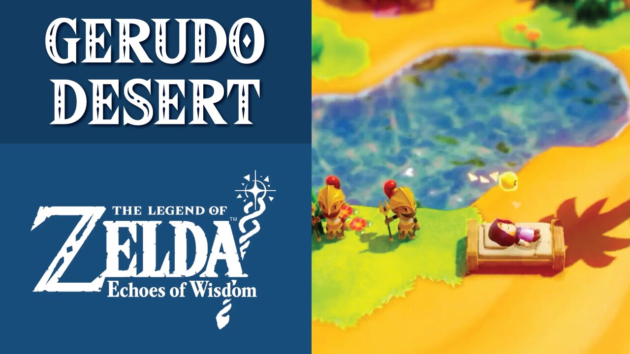 The Legend of Zelda: Echoes of Wisdom | Gerudo Desert