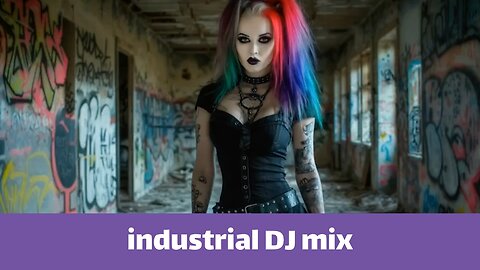 Industrial DJ mix — cyberpunk girls