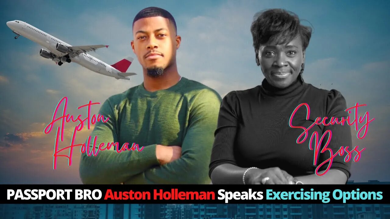 Passport Bro Auston Holleman Speaks Exercising Options