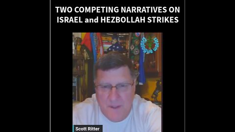 TWO COMPETING NARRATIVES ON ISRAEL and HEZBOLLAH STRIKES