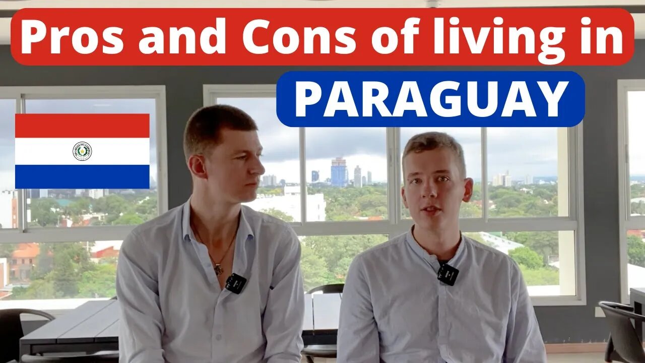 The Pros and Cons of living in Paraguay