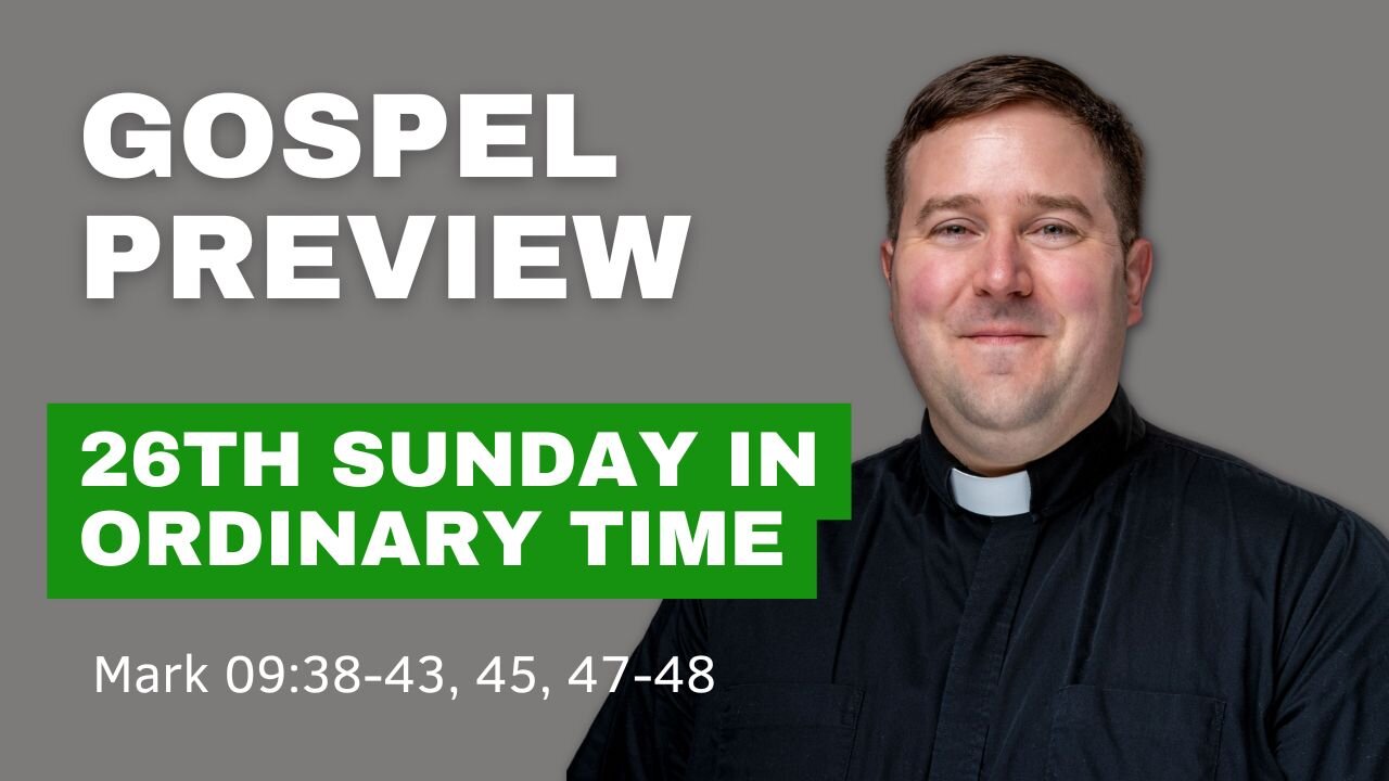 Gospel Preview - The 26th Sunday in Ordinary Time