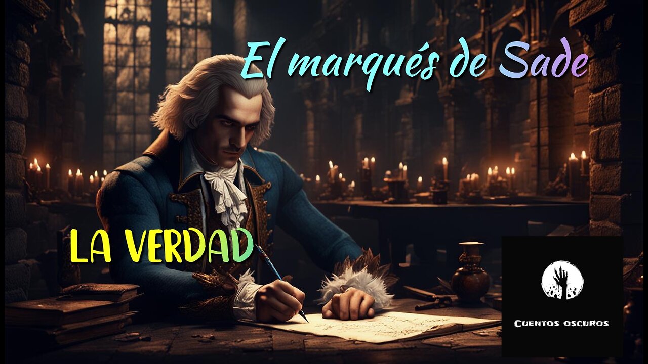 "La verdad" del marqués de Sade. La filosofía y el pensamiento más profundo del marqués.