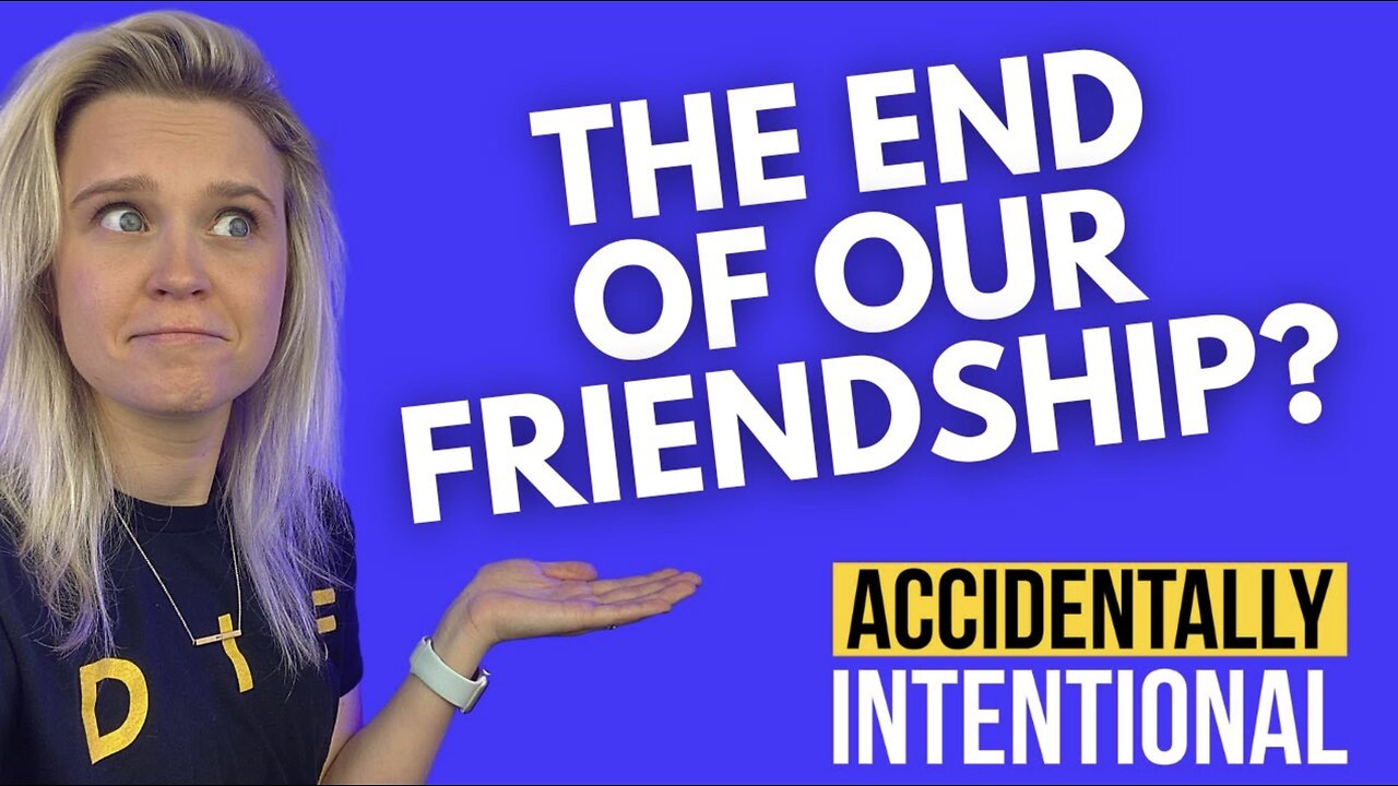 Should I End A Friendship? Is It Worth Fighting For? Part 2