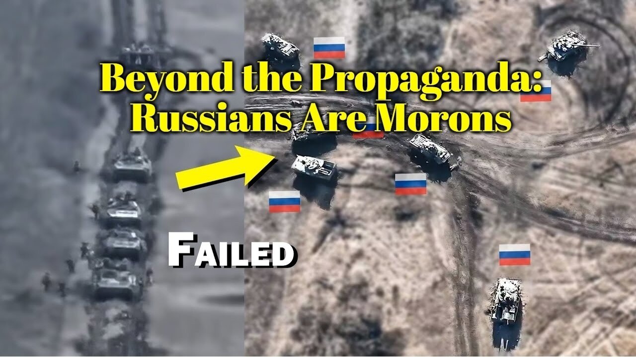 Beyond the Propaganda: Russians Are Morons!