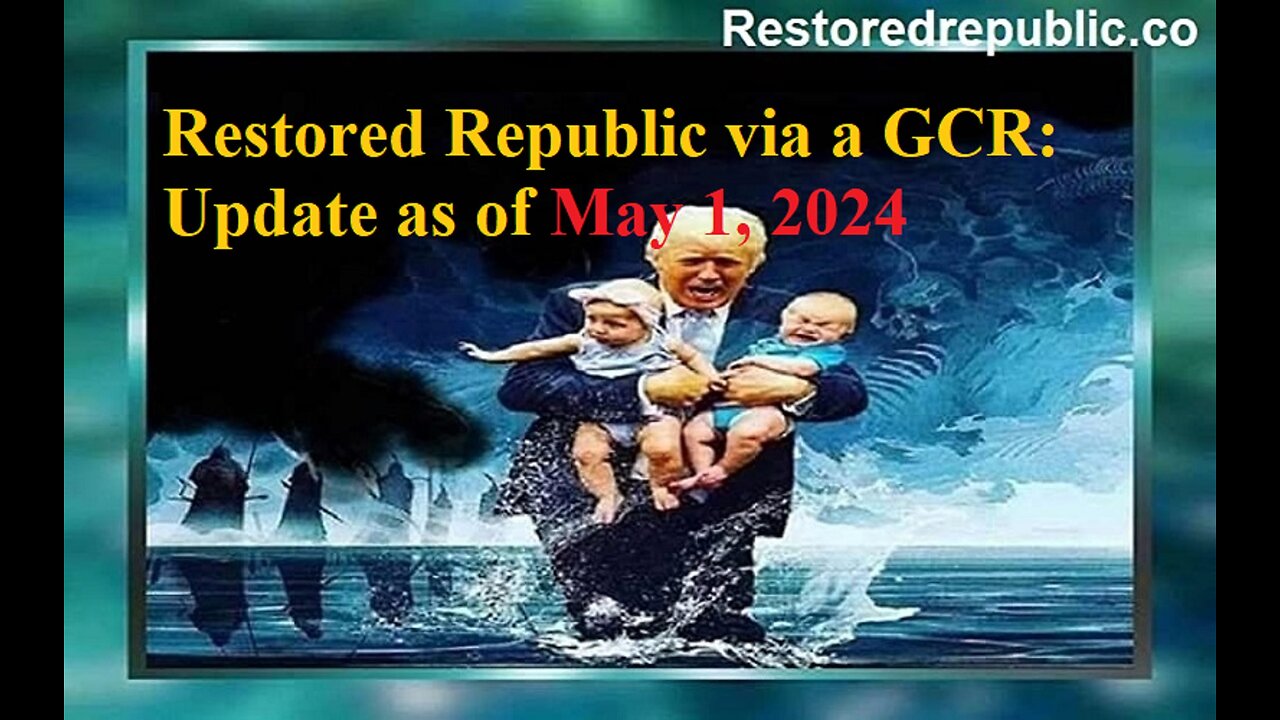 Restored Republic via a GCR Update as of May 1, 2024