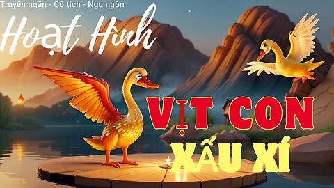 Câu Truyện : Vịt con xấu xí I Bài học về sự tự tin