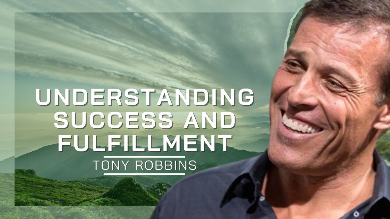 Understanding Success And Fulfillment | Tony Robbins