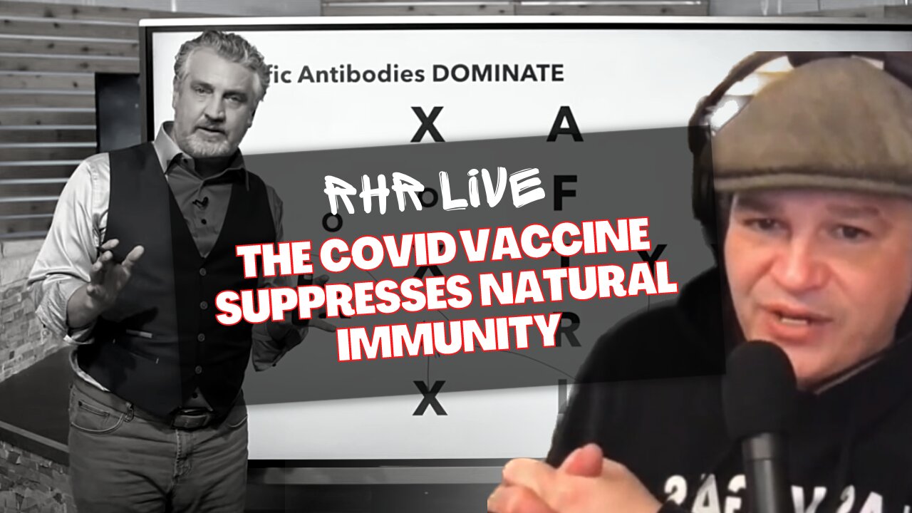 RHR Live: The Covid Vaccine Suppresses Natural Immunity