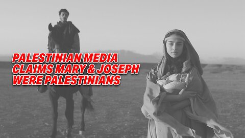 PALESTINIAN MEDIA CLAIMS MARY & JOSEPH WERE PALESTINIANS, LAMBASTS ISRAELI CASTING IN NETFLIX FILM