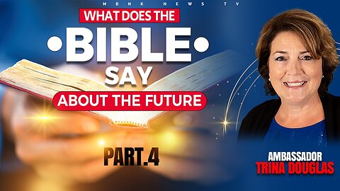 What does the Bible say about the future? - Part 4