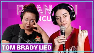 Tom Brady Lied To Us | PlanBri Episode 254