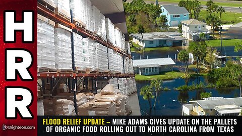 FLOOD RELIEF UPDATE – Mike Adams gives update on the PALLETS of organic food rolling out to North Carolina from Texas