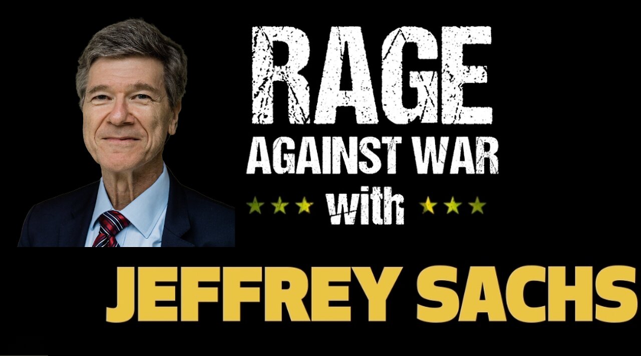 Rage Against The War Machine - Jeffrey Sachs