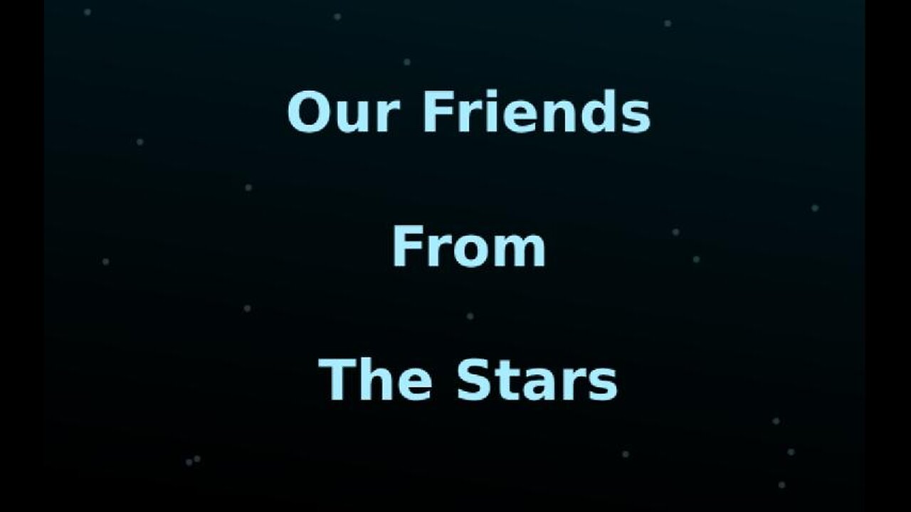 04 : Our friends from the stars