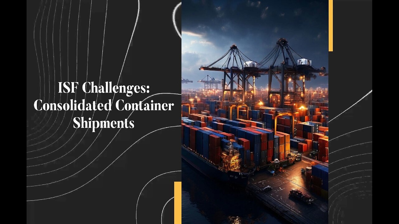 Navigating ISF Challenges in Consolidated Shipments