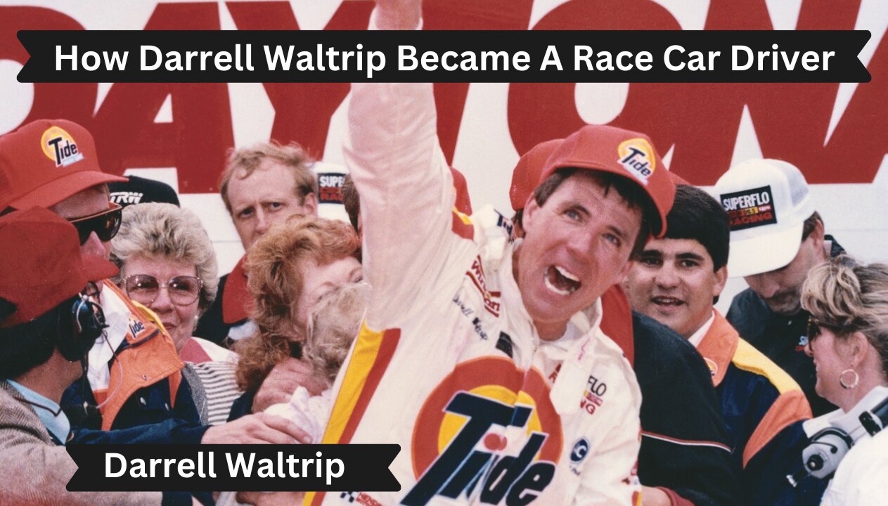 How Darrell Waltrip Became a Race Car Driver