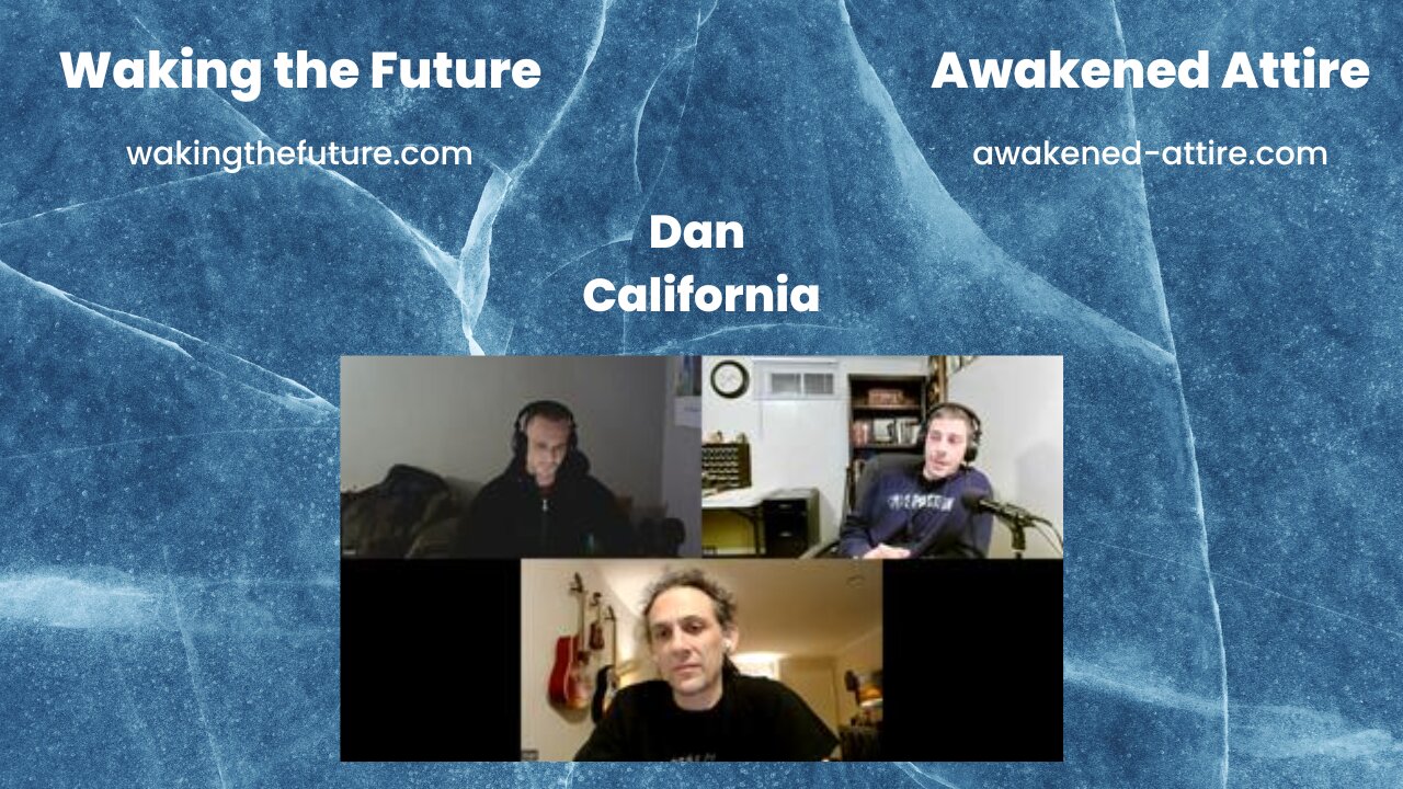 Waking the Future talk with Dan In CA On Man And Law 02-12-23(pre-recorded)