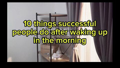 10 things successful people do after waking up in the morning