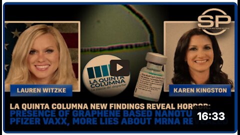 La Quinta Columna FINDINGS Reveal Horror: Graphene nanotubes In Pfizer VAXX, MORE Lies REVEALED