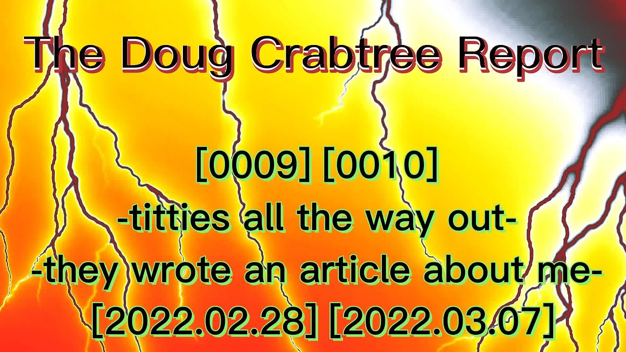 The Doug Crabtree Report - Season 1 [Episode 9 & 10]