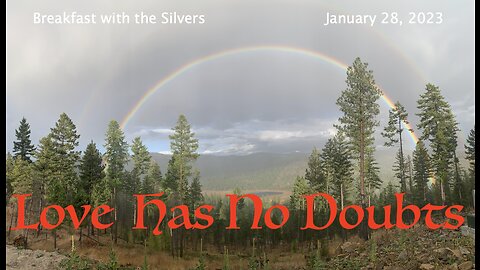 Love Has No Doubts - Breakfast with the Silvers & Smith Wigglesworth Jan 28