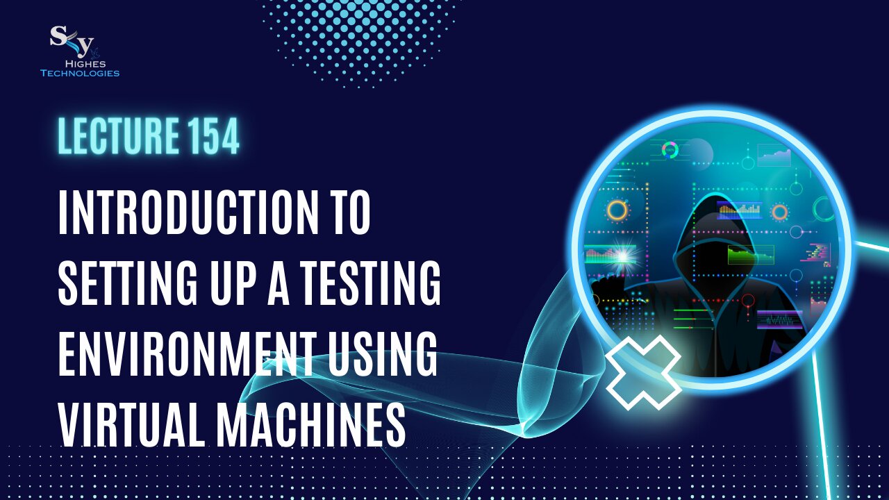 154. Introduction to Setting up Using Virtual Machines | Skyhighes | Cyber Security-Hacker Exposed