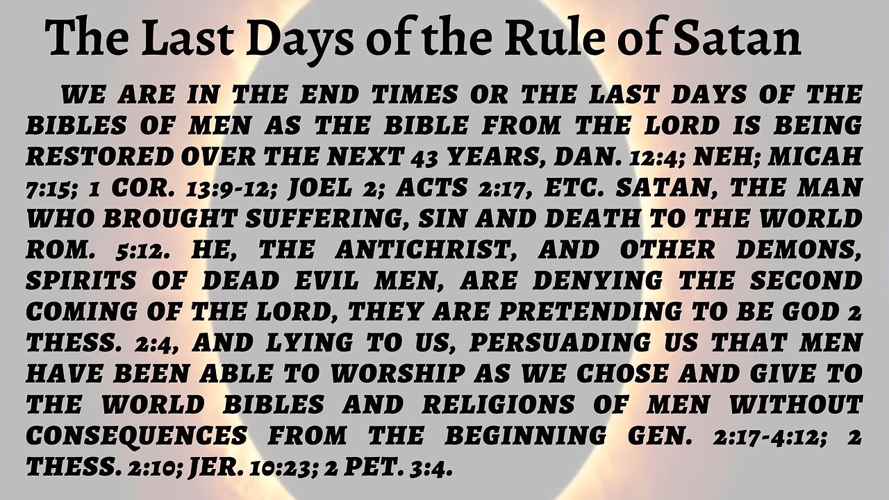 The Last Days or End Times of Satan's Rule over Men.