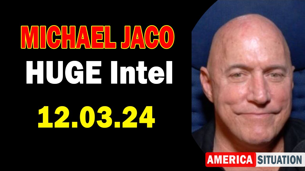 Michael Jaco HUGE Intel 12.03.24: "Important Update By Michael Jaco & Kevin Hoyt"