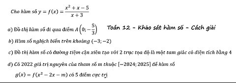 Toán 12: Nhận định đúng sai: Cho hàm số y=f(x)=(x^2+x-5)/(x+3)