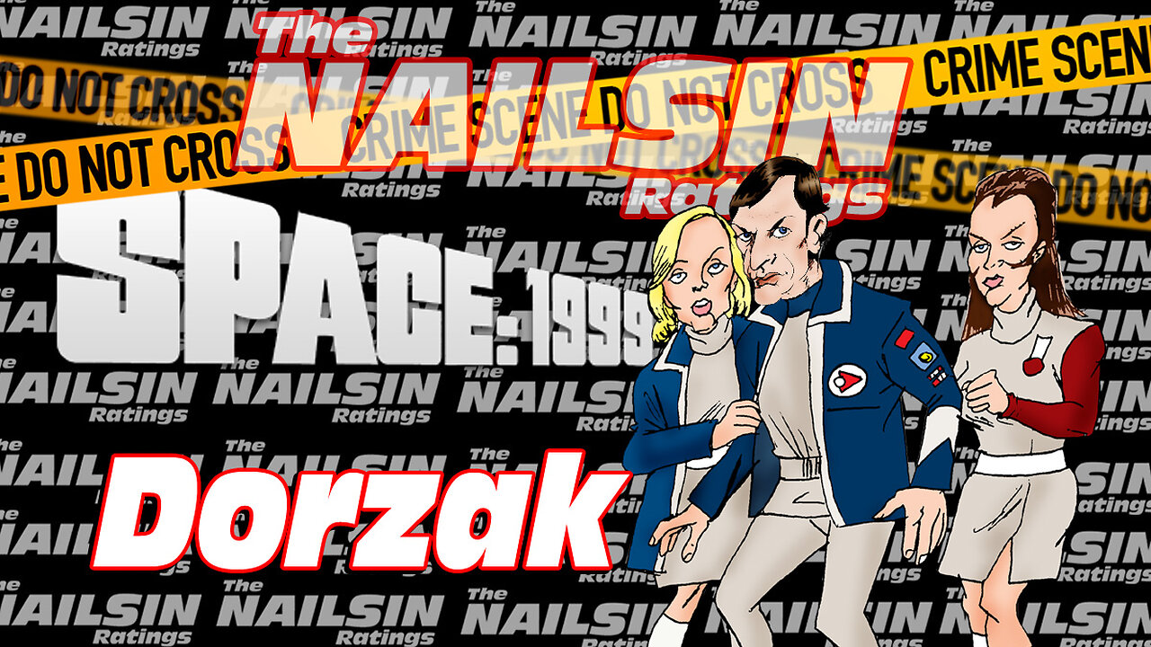 The Nailsin Ratings: Space 1999 - Dorzak